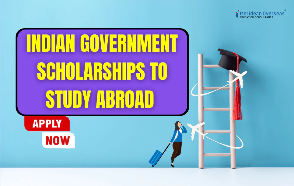 Indian Government Scholarships to Study Abroad - Apply Now!
