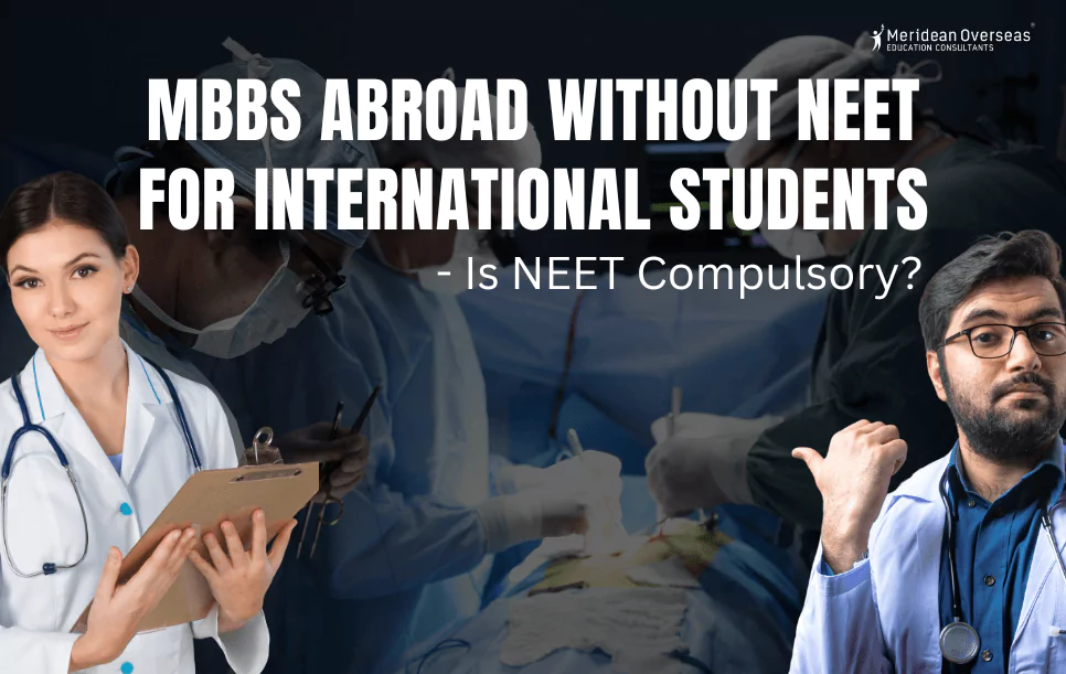 Study MBBS Abroad Without NEET 2024: Top Countries, Universities