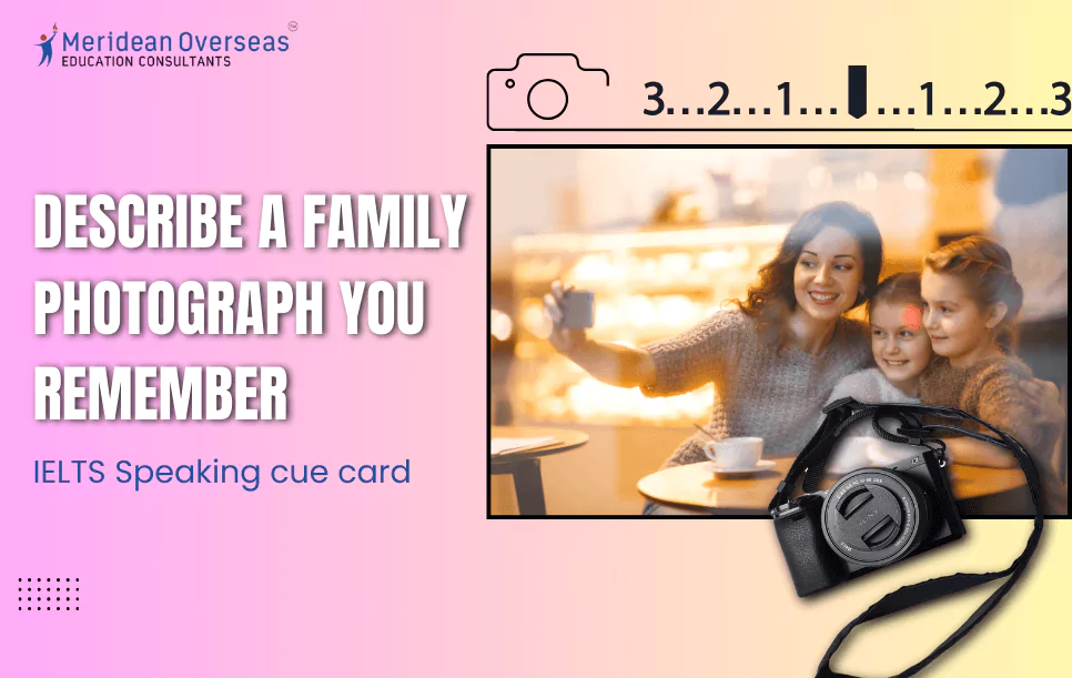 describe-a-family-photograph-you-remember-ielts-speaking-cue-card