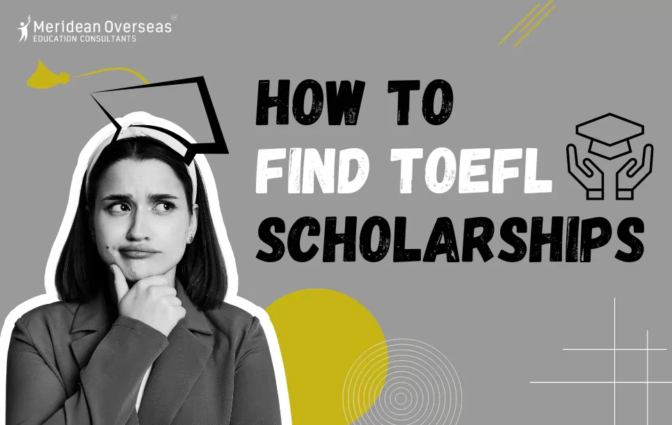 How to Find TOEFL Scholarships in 2024-25