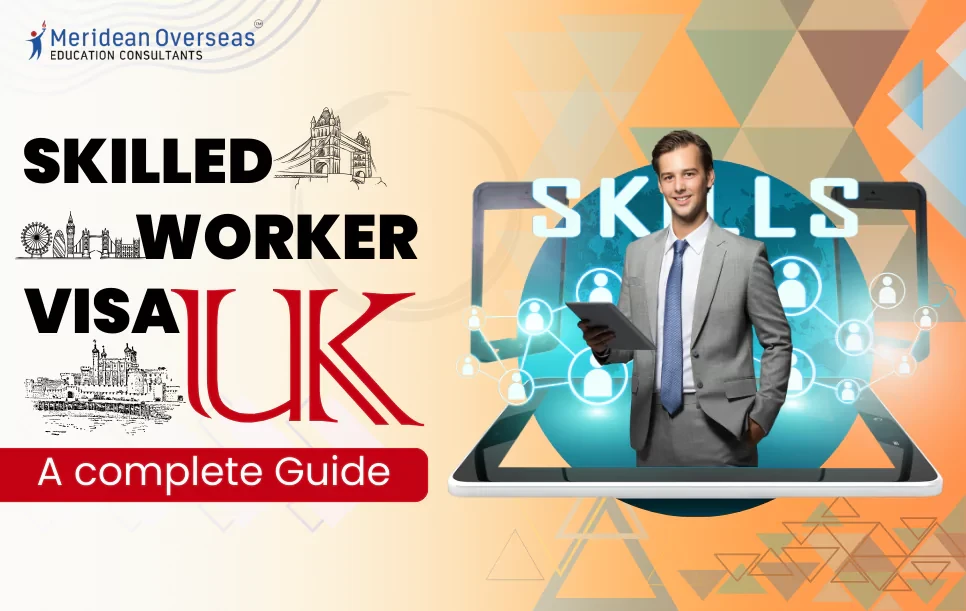 Skilled Worker Visa UK - A Complete Guide