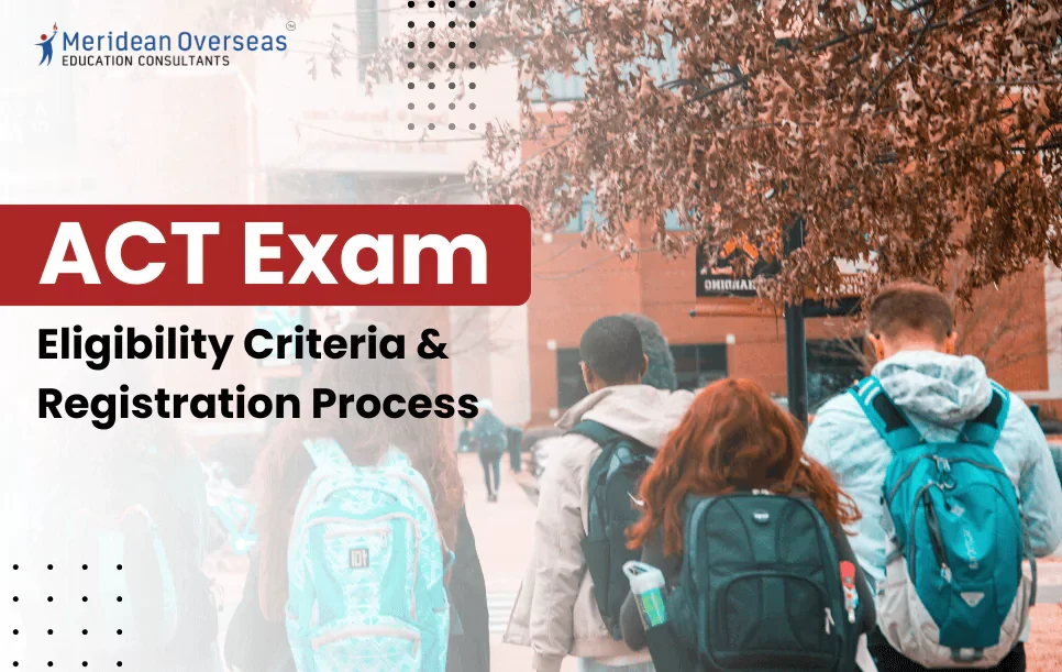 ACT Exam Eligibility Criteria & Registration Process