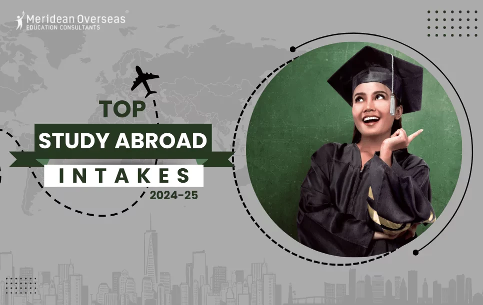 Top Study Abroad Intakes in 2024-25