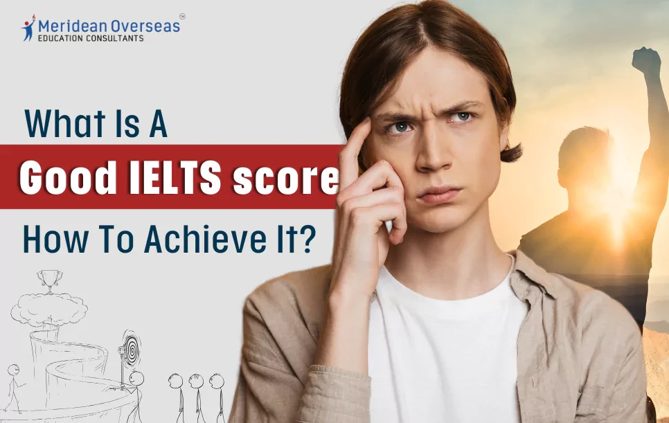 What Is A Good IELTS Score & How To Achieve It?