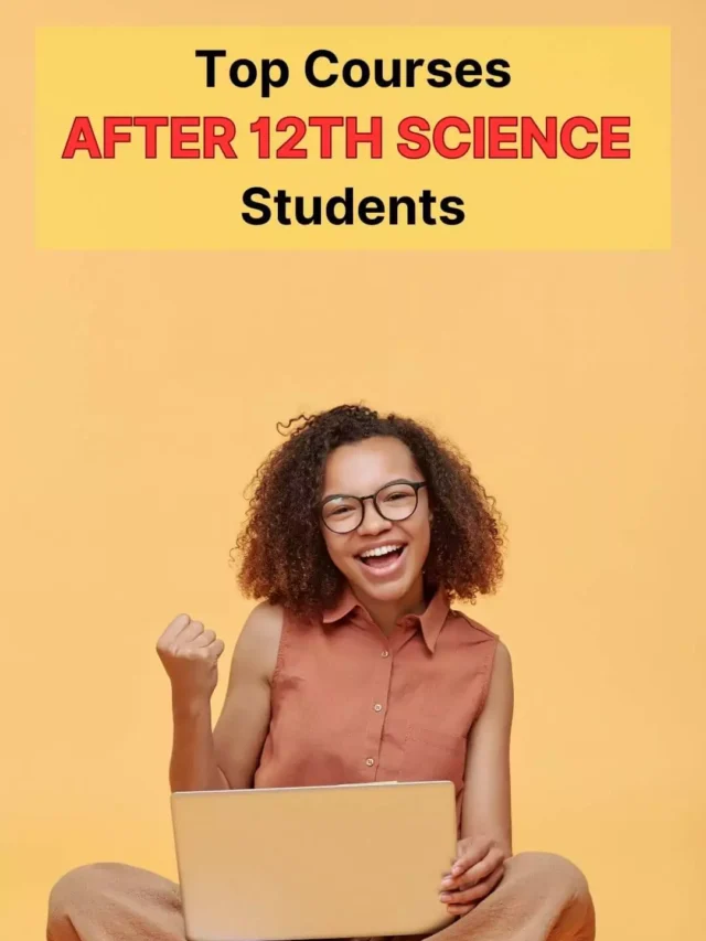 Top Courses for Students After 12th Science